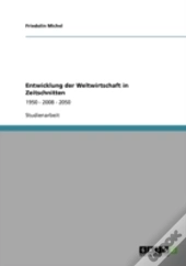 Entwicklung Der Weltwirtschaft In Zeitschnitten