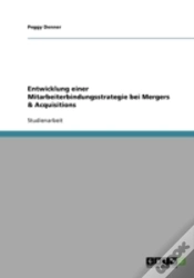 Capa do artigo Entwicklung Einer Mitarbeiterbindungsstrategie Bei Mergers & Acquisitions