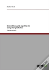 Entwicklung Und Aspekte Der Computerspielkultur