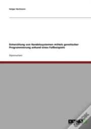 Entwicklung Von Handelssystemen Mittels Genetischer Programmierung Anhand Eines Fallbeispiels