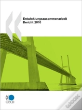 Entwicklungszusammenarbeit: Bericht 2010
