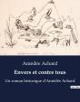 Envers Et Contre Tous - Un Roman Historique D Amedee A - Preview