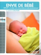 Envie De Bébé : Fertilite : Surveillez Votre Alimentation Et Votre Environnement