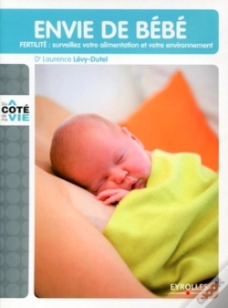 Capa do artigo Envie De Bébé : Fertilite : Surveillez Votre Alimentation Et Votre Environnement