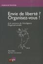 Envie De Liberté ? Organisez-Vous ! À La Recherche De L'Intelligence Organisationnelle - Preview