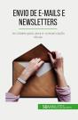Envio De E-Mails E Newsletters : As Chaves Para Uma E-Comunicação Eficaz - Preview