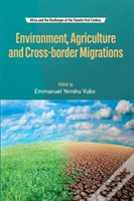 Environment, Agriculture And Cross-Border Migrations