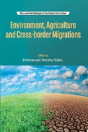 Environment, Agriculture And Cross-Border Migrations - Preview