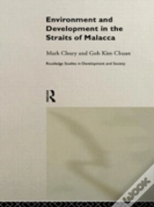 Environment And Development In The Straits Of Malacca