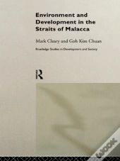 Environment And Development In The Straits Of Malacca