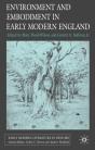 Environment And Embodiment In Early Modern England - Preview