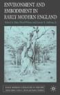 Environment And Embodiment In Early Modern England - Preview