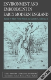 Environment And Embodiment In Early Modern England