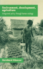 Environment, Development, Agriculture: Integrated Policy Through Human Ecology - Preview