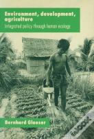 Environment, Development, Agriculture: Integrated Policy Through Human Ecology