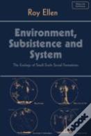 Environment, Subsistence And System