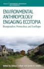 Environmental Anthropology Engaging Ecotopia - Preview