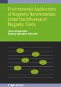 Environmental Applications Of Magnetic Nanomaterials Under The Influence Of Magnetic Fields - Preview