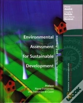 Environmental Assessment For Sustainable Development : Processes, Actors And Practice