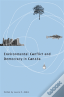 Environmental Conflict And Democracy In Canada