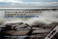 Environmental Conflict And The Media