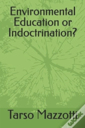 Environmental Education Or Indoctrination?