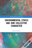Environmental Ethics And Our Collective Character