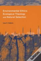 Environmental Ethics, Ecological Theology, And Natural Selection