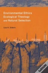 Environmental Ethics, Ecological Theology, And Natural Selection