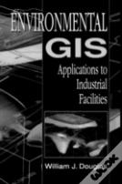 Environmental Gis Applications To Industrial Facilities