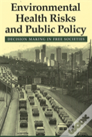 Environmental Health Risks And Public Policy
