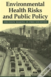 Environmental Health Risks And Public Policy