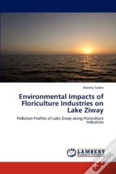 Environmental Impacts Of Floriculture Industries On Lake Ziway