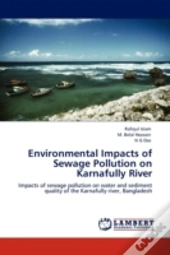 Environmental Impacts Of Sewage Pollution On Karnafully River