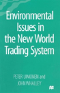 Environmental Issues In The New World Trading System - Preview