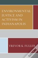 Environmental Justice And Activism In Indianapolis