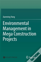 Environmental Management In Mega Construction Projects