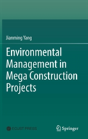 Environmental Management In Mega Construction Projects - Preview