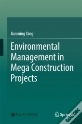 Environmental Management In Mega Construction Projects