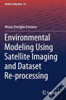 Environmental Modeling Using Satellite Imaging And Dataset Re-Processing
