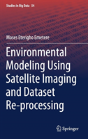 Environmental Modeling Using Satellite Imaging And Dataset Re-Processing - Preview