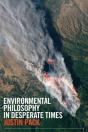 Environmental Philosophy In Desperate Times - Preview