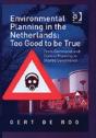 Environmental Planning In The Netherlands: Too Good To Be True - Preview