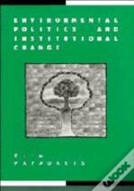 Environmental Politics And Institutional Change