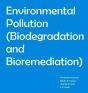 Environmental Pollution (Biodegradation And Bioremediation) - Preview