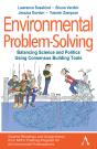 Environmental Problem-Solving: Balancing Science And Politics Using Consensus Building Tools - Preview