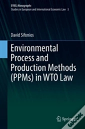 Environmental Process And Production Methods (Ppms) In Wto Law
