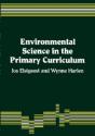Environmental Science In The Primary Curriculum - Preview