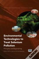 Environmental Technologies To Treat Selenium Pollution
