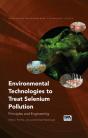 Environmental Technologies To Treat Selenium Pollution - Preview